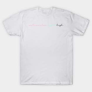 watermelon sugar high T-Shirt